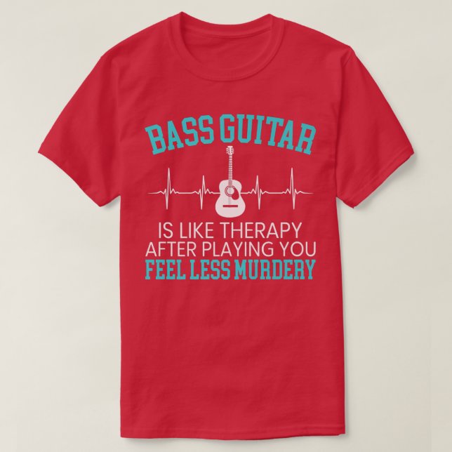 Camiseta Bass Guitar Is Like Therapy Bassist Musician Instr (Frente do Design)