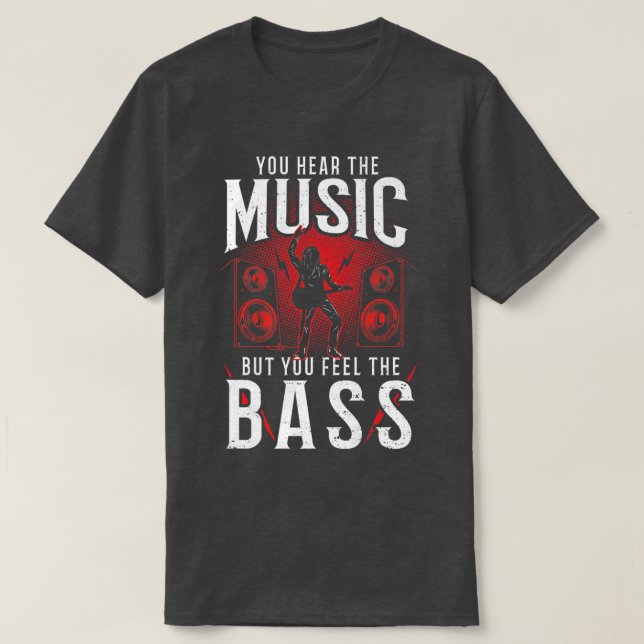 Camiseta Bass Guitar Você Ouve A Música Mas Você Fe (Frente do Design)