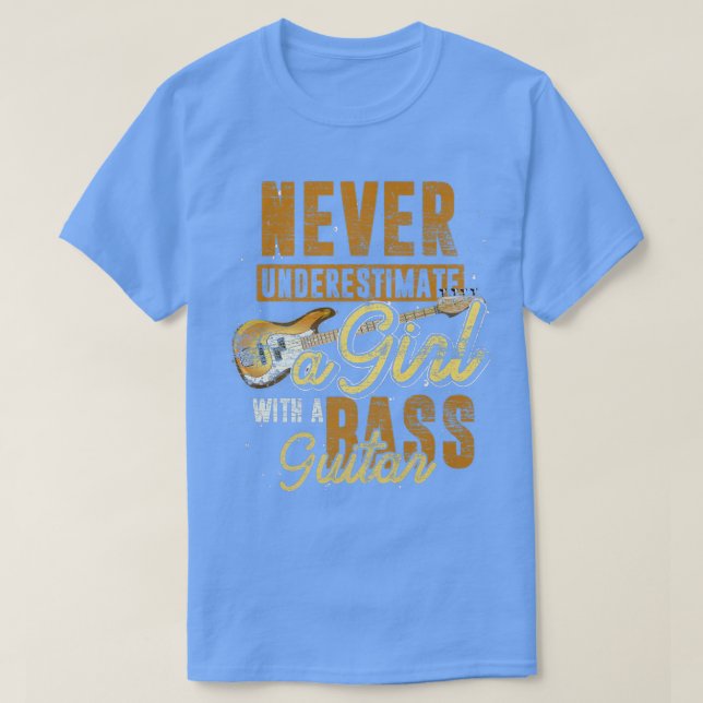 Camiseta Bass Guitarist Never Underestimate A Girl With A B (Frente do Design)