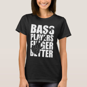 Camiseta Bass players fingers better