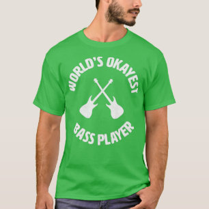 Camiseta bass Worlds Okayest Bass Player