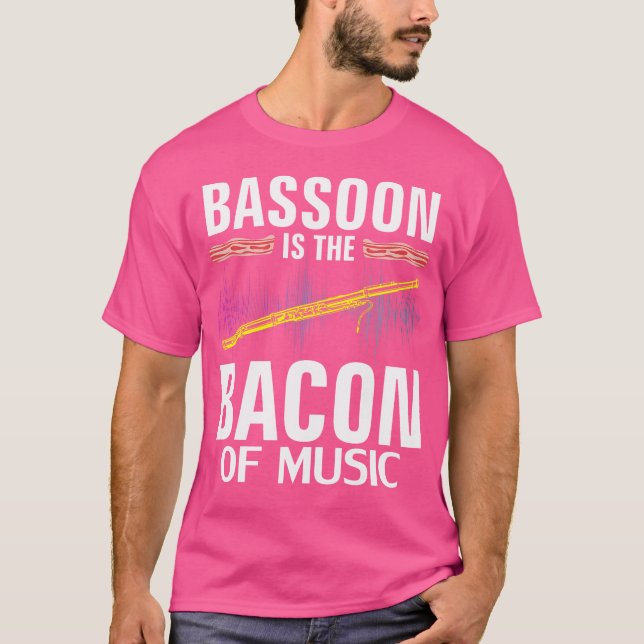 Camiseta Bassoon Is The Bacon Of Music Funny Orchestra Play (Frente)
