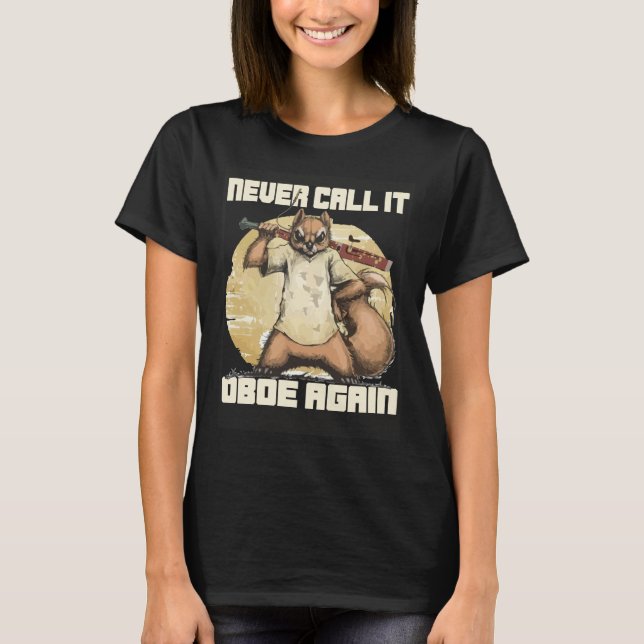 Camiseta Bassoonist Never call it Oboe again (Frente)