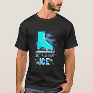 Camiseta Basta Adicionar Mais Ice Figure Sking