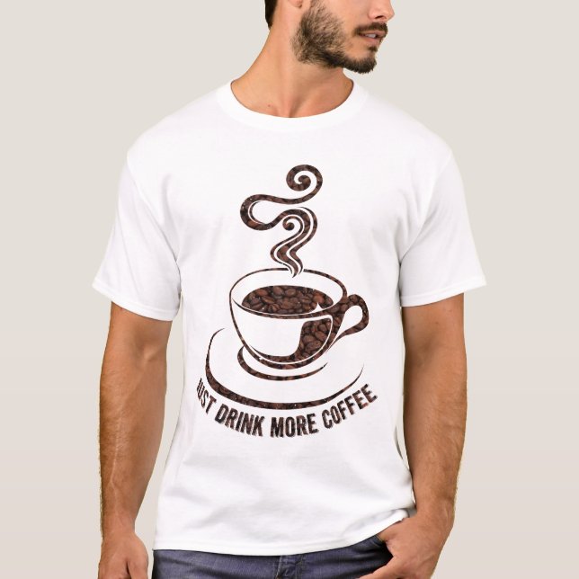 Camiseta Basta Beber Mais Café (Design Branco) (Frente)