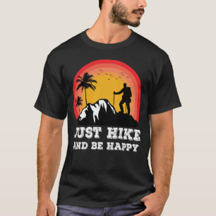Camiseta Basta Caminhar E Ficar Feliz Caminhando Hikers Lá