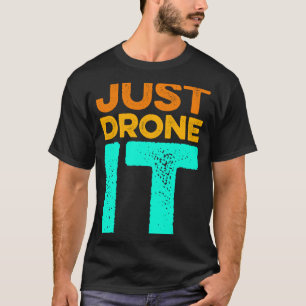 Camiseta Basta Droná-Lo Piloto Voador de Quadcopter RC Dro