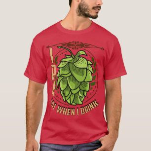 Camiseta Bastante Lote IPA Quando Bebo Um Bebendo De Cervej