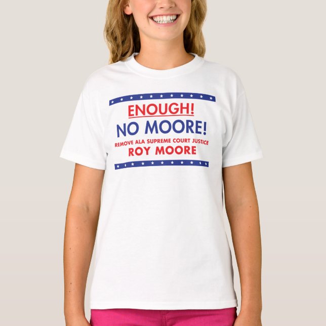 Camiseta Bastante! Nenhum Moore! T do poster (Frente)
