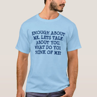CAMISETA BASTANTE SOBRE MIM, DEIXA A CONVERSA SOBRE VOCÊ.