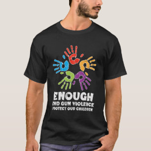 Camiseta Bastante Violência Contra Armas Proteja Nossos Fil