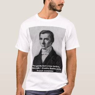 Camiseta Bastiat, "quando os bens não cruzarem beiras,