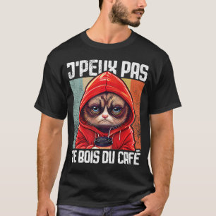 Camiseta Bate-papo J'Peux Não Eu não posso eu bebo café 2