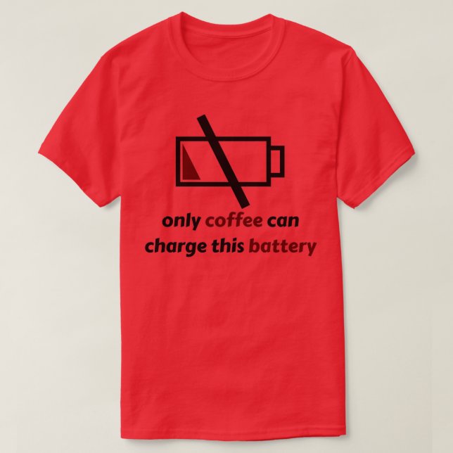 Camiseta bateria de carregamento de café (Frente do Design)