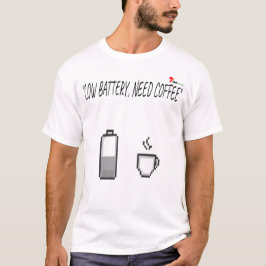 Camiseta "Bateria Fraca, Preciso de Café"