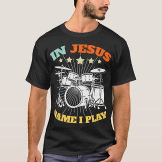 Camiseta Baterista Cristão Nome de Jesus Eu Toco Bateria De