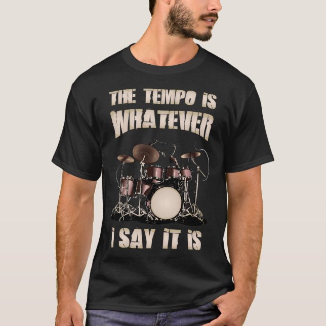 Camiseta Baterista  O Tempo É O Que Eu Dizer Que É (Frente)