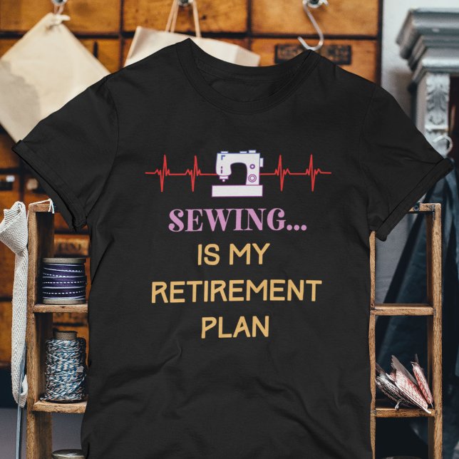Camiseta Batimento cardíaco de costura (Sewing is My Retirement Plan T-Shirt)