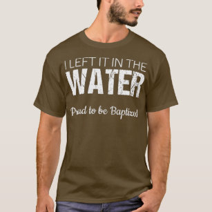 Camiseta Batismo cristão que deixei na água