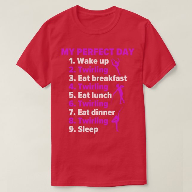 Camiseta Baton Twirling My Perfect Day Engraçado Twirler (Frente do Design)