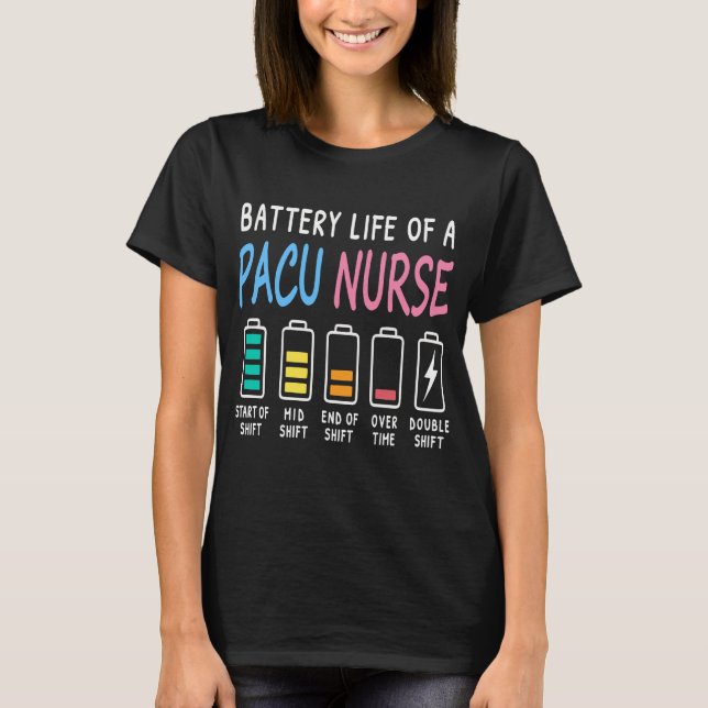 Camiseta Battery life of a PACU nurse levels humor (Frente)