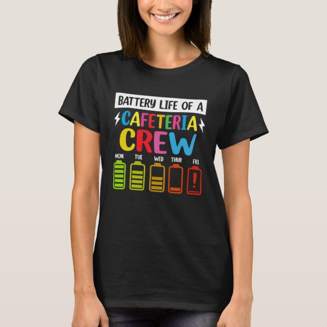 Camiseta Battery Life of the Cafeteria Crew Cafeteria Schoo (Frente)