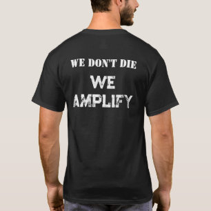 Camiseta Bayou Beatdown We Don't Die We Amplify
