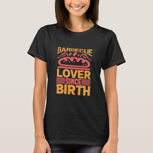 Camiseta BBQ Barbecue lover since birth (Frente)