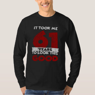 Camiseta Bday de 61 anos me fez parecer bom aniversário de