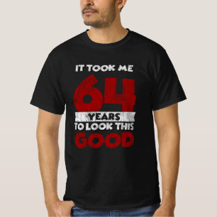 Camiseta Bday de 64 anos me fez ficar bem no aniversário d