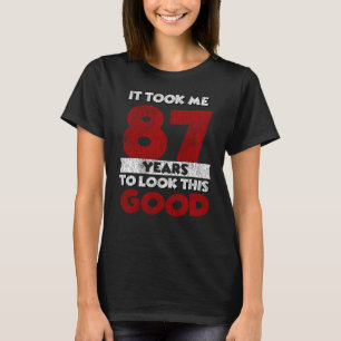 Camiseta Bday de 87 anos me fez ficar com bom 87 anos