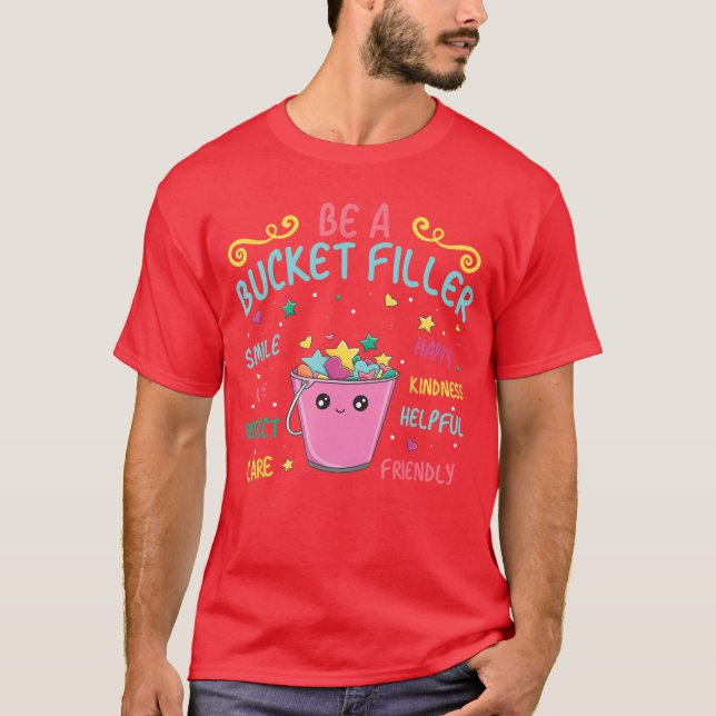 Camiseta Be A Bucket Filler Bucket Filler Schoolheme friend (Frente)
