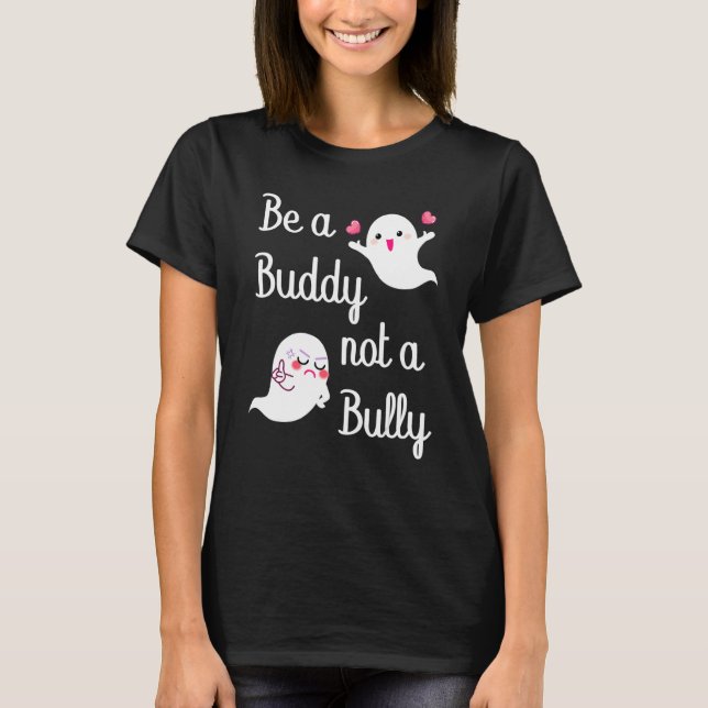 Camiseta Be A Buddy Not A Bully Anti Bullying Unity Day Ora (Frente)
