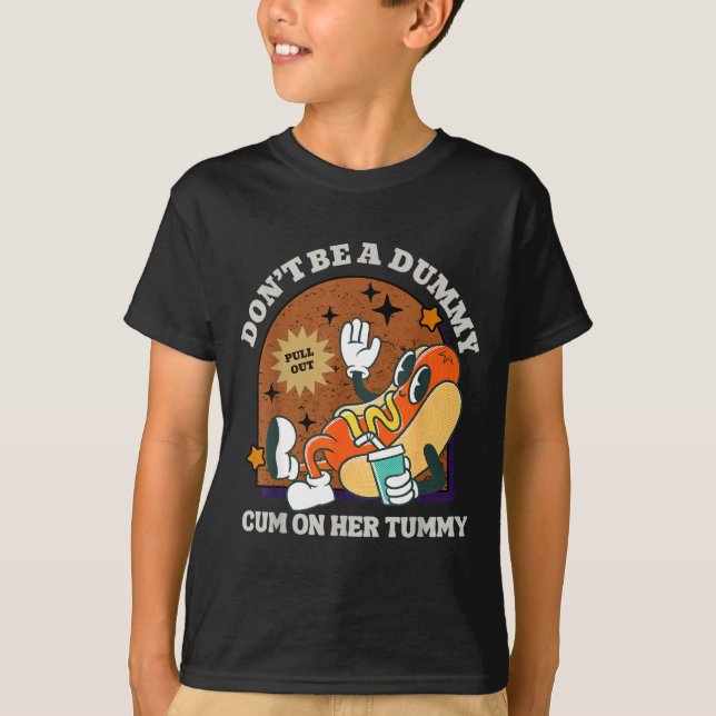 Camiseta Be A Don' Dummy Her Tummy (Frente)