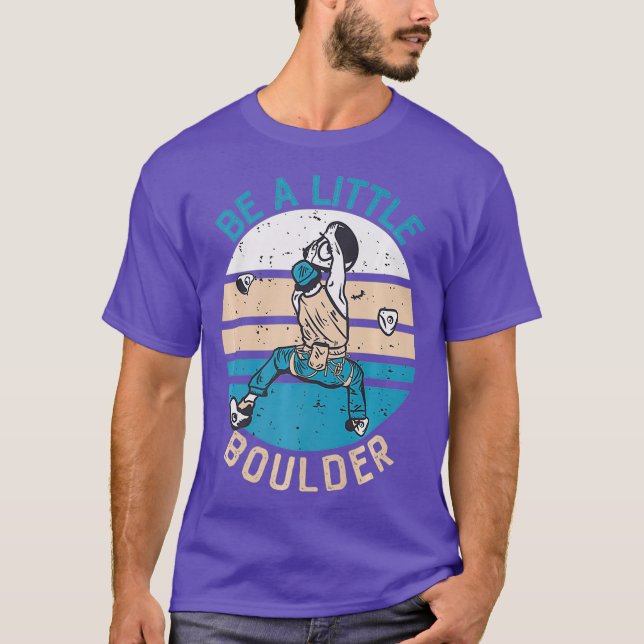 Camiseta Be A Little Boulder Retro Climbing Bouldering (Frente)