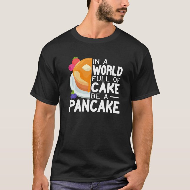 Camiseta Be a Pancake maker  pancake  women cute pancakes (Frente)