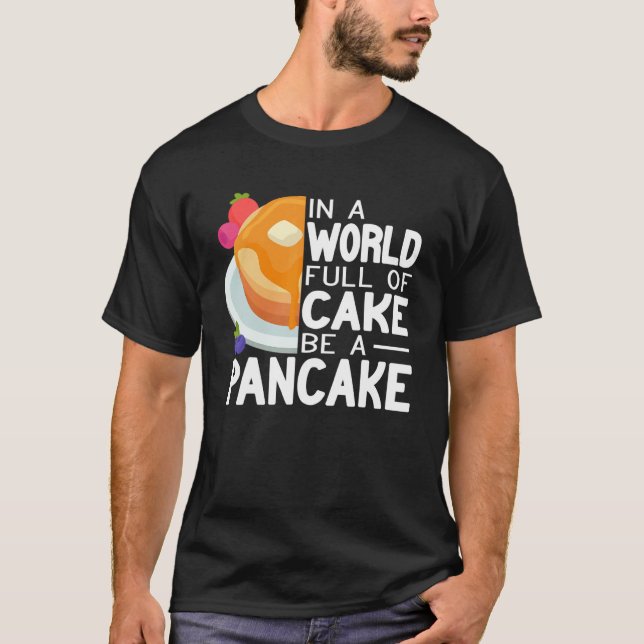 Camiseta Be a Pancake maker   pancake   women cute pancakes (Frente)