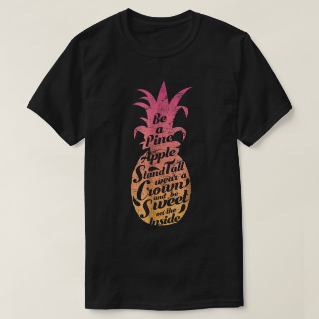Camiseta Be a Pineapple Inspirational Quote Design (Frente do Design)