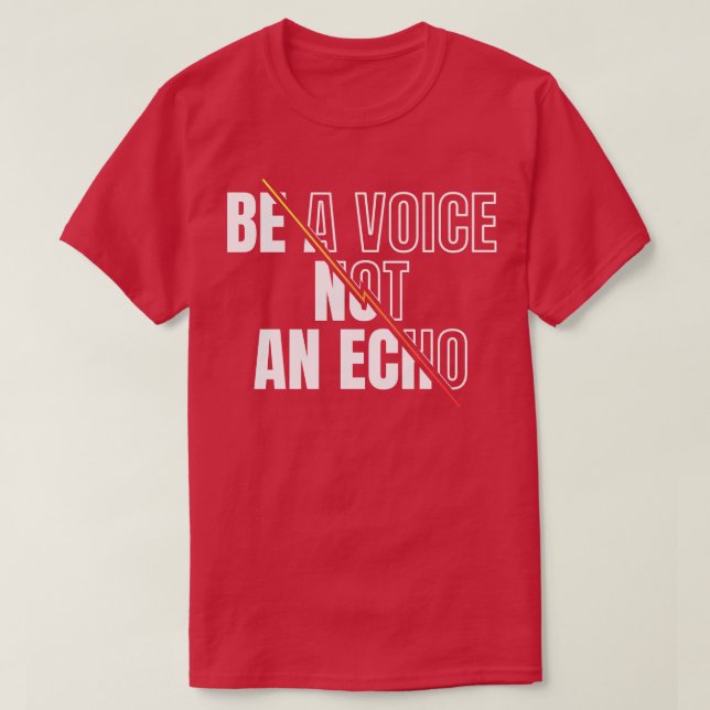 Camiseta Be A Voice Not An Echo Motivation Inspirational  (Frente do Design)