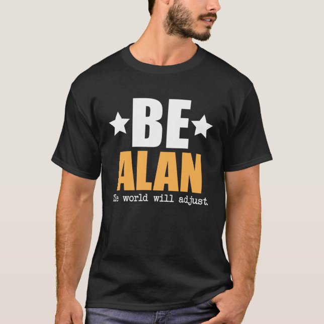 Camiseta Be Alan The World Will Adjust (Frente)