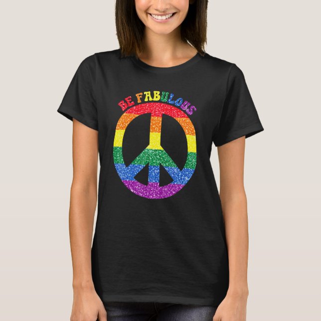 Camiseta Be Fabulous Peace Sign LGBT LGBTQ Pride (Frente)
