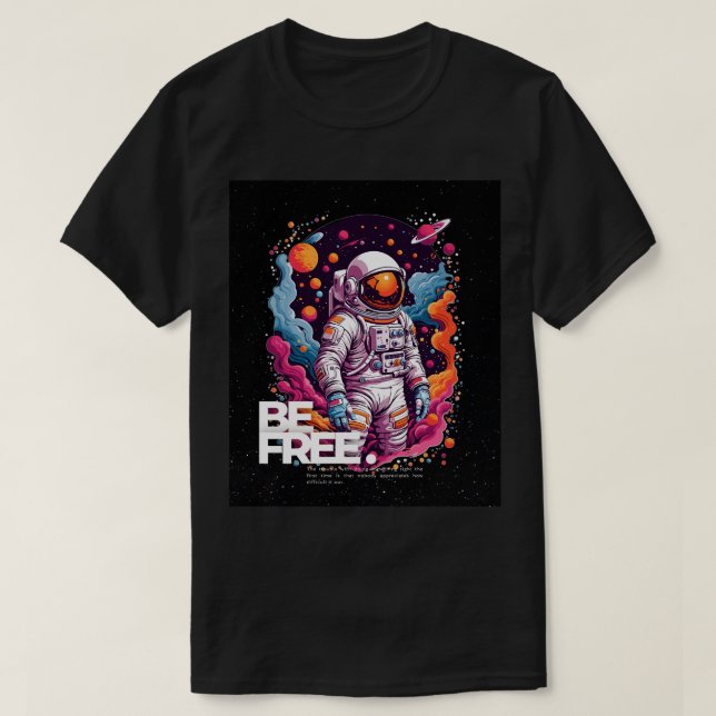 Camiseta BE FREE Astronauta design (Frente do Design)