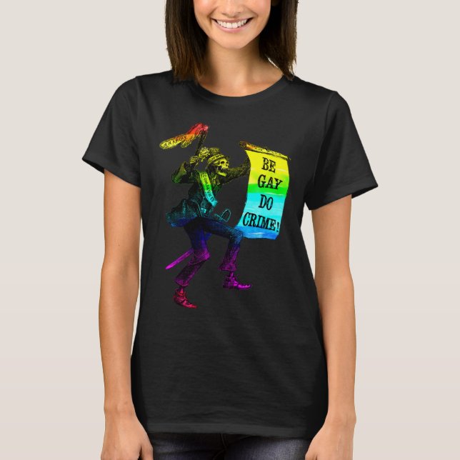 Camiseta Be Gay Do Crime  Rainbow Flag LGBTQ Meme (Frente)