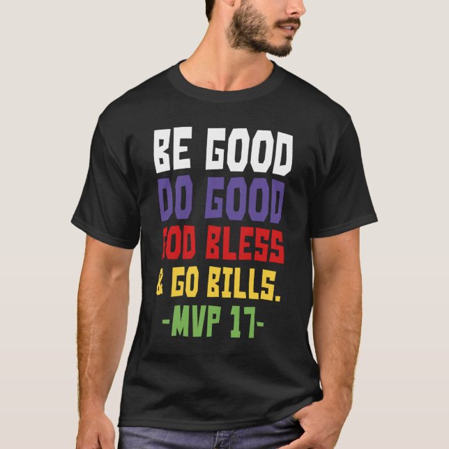 Camiseta Be good do good god bless and go bills MV  T-Shirt (Frente)