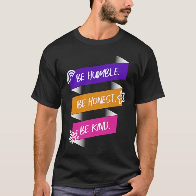 Camiseta Be Humble Be Honest Be Kind (Frente)
