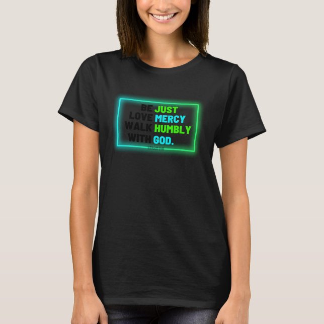 Camiseta Be Just Walk Humbly Love Mercy Micah 6 8 Christian (Frente)