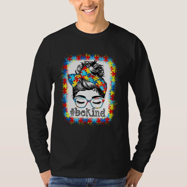 Camiseta Be Kind Autism Awareness Messy Bun Hair Bleached W (Frente)