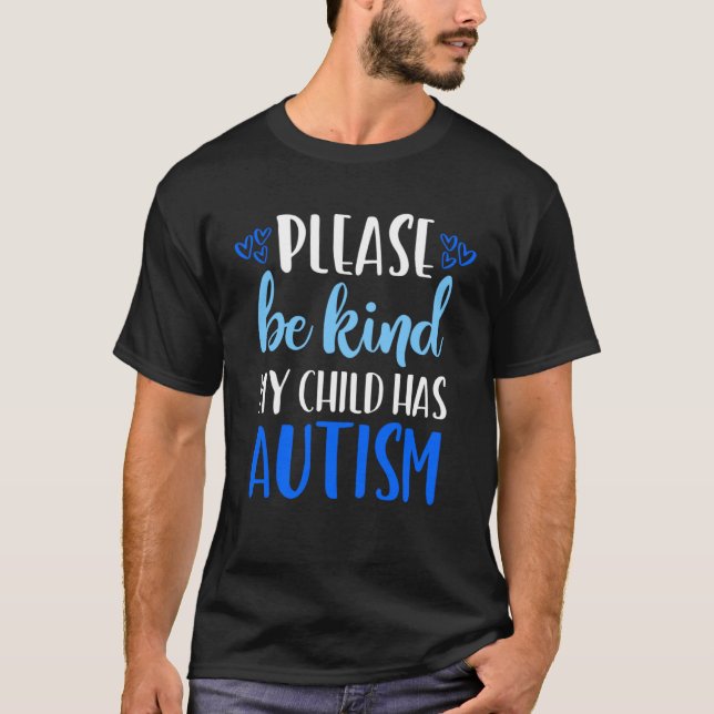 Camiseta Be Kind Autism My Child Has Autism  Choose Kindnes (Frente)