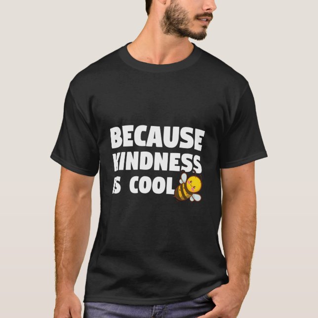 Camiseta Be Kind Because Kindness Is (Frente)