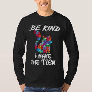 Camiseta Be Kind I Have The Tism Funny Cat Autism Awaraness